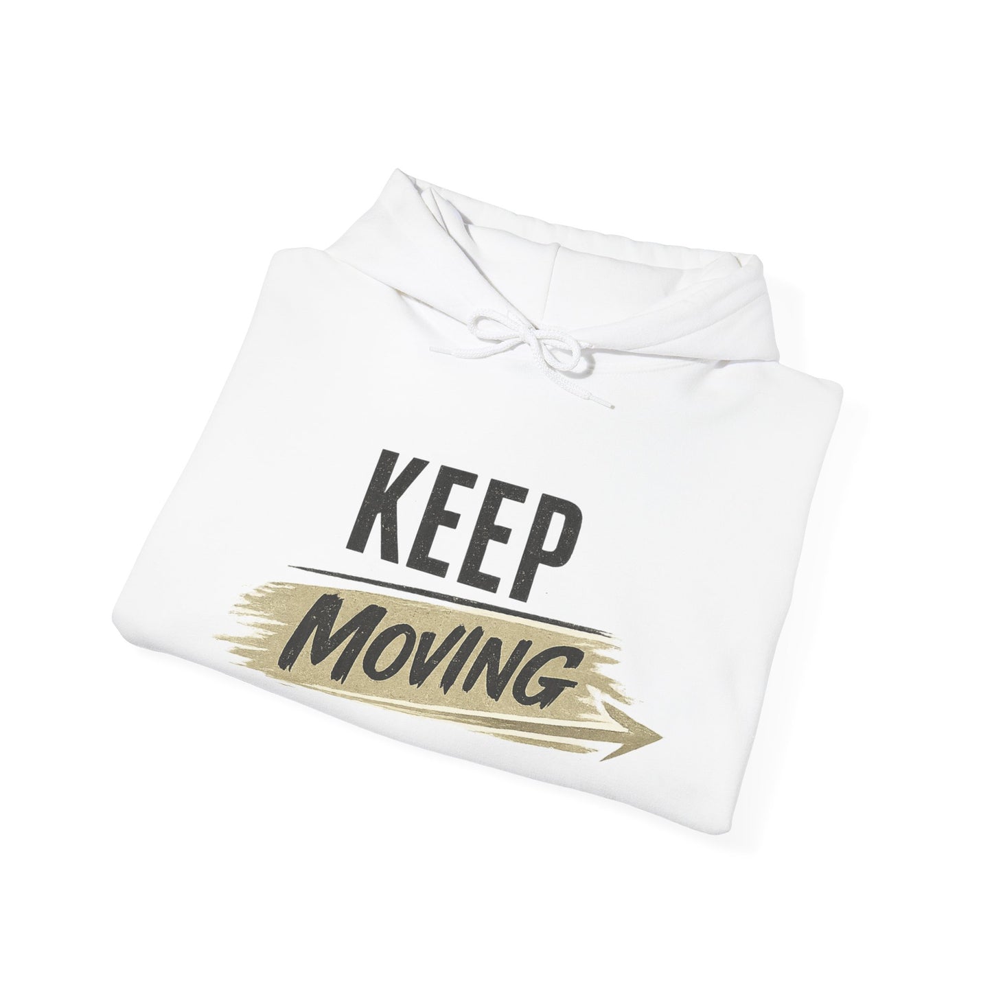 Keep Moving Hoodie — Motivational Pullover Sweatshirt for Fitness & Everyday Wear