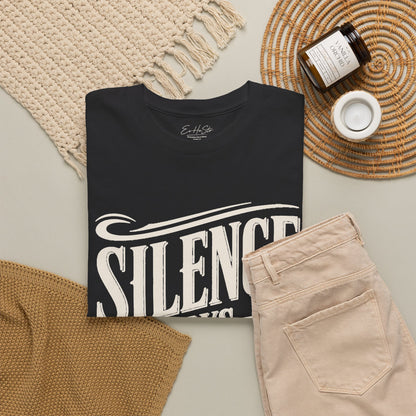 Silence Says Enough T-Shirt - Vintage Script Statement Tee