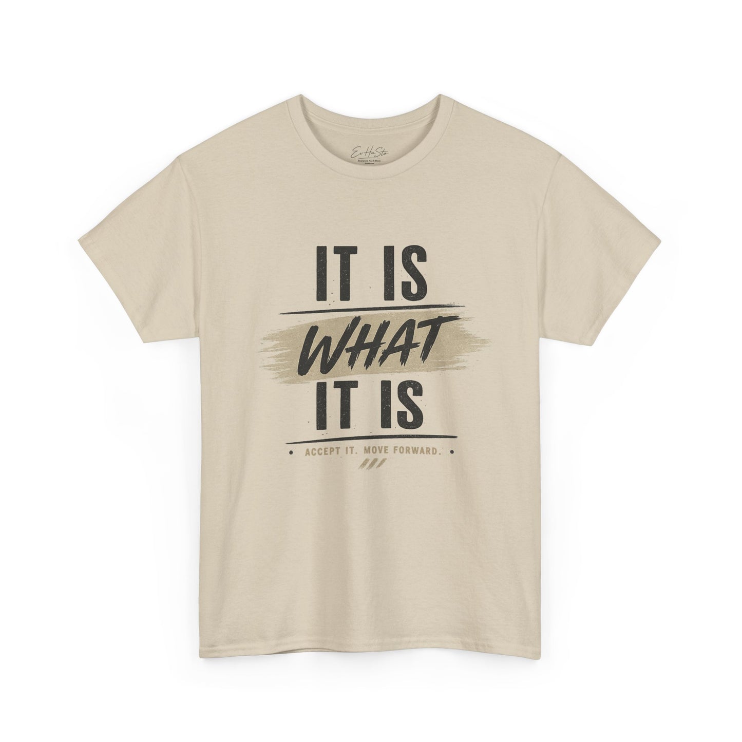 It Is What It Is Tee – Casual Neutral Graphic T-Shirt