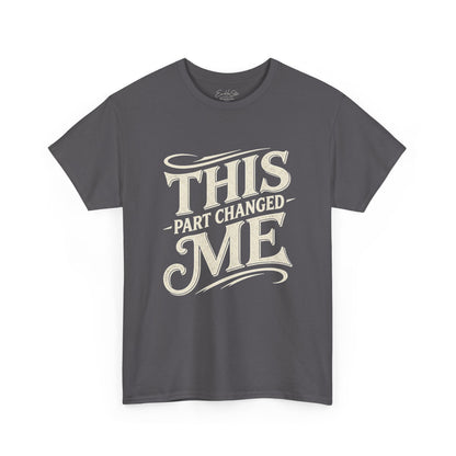 This Part Changed Me T-Shirt — Inspirational Vintage Quote Tee