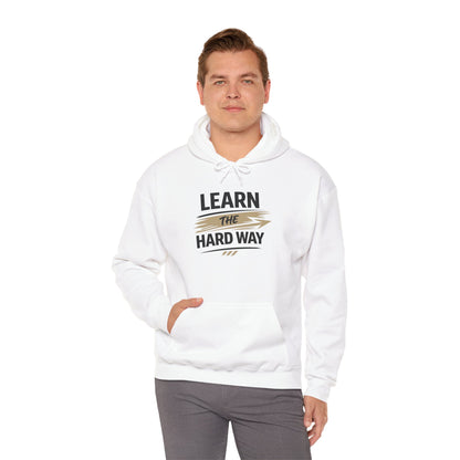 Hoodie "Learn The Hard Way" Motivational Pullover Sweatshirt