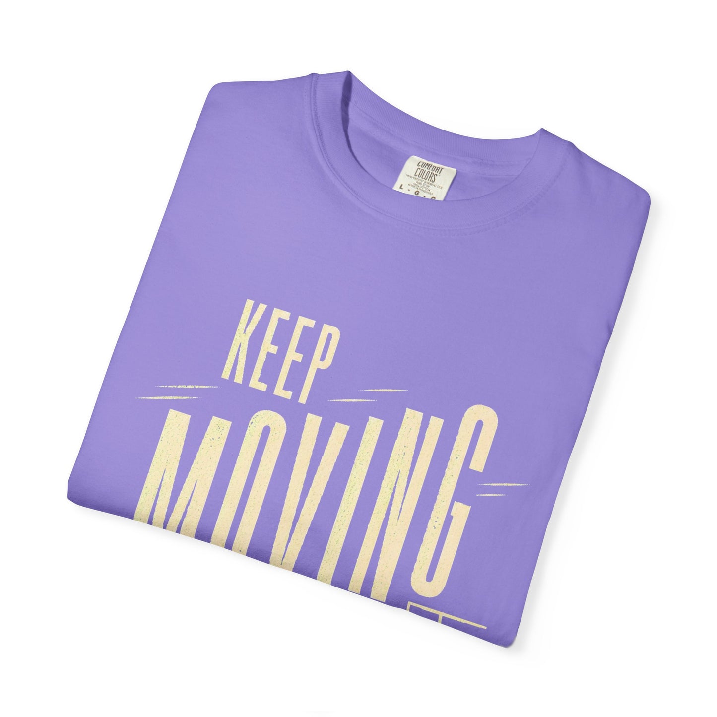 Keep Moving T-Shirt — Motivational Graphic Tee