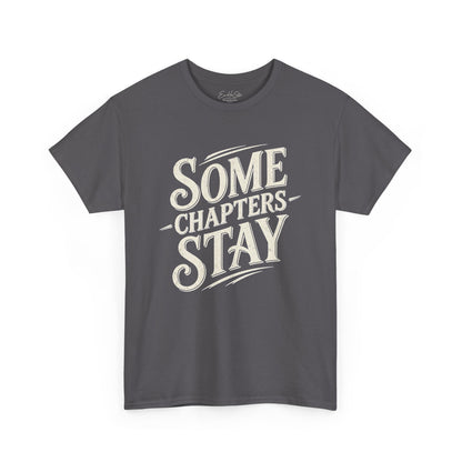 Some Chapters Stay T-Shirt — Vintage Literary Quote Tee