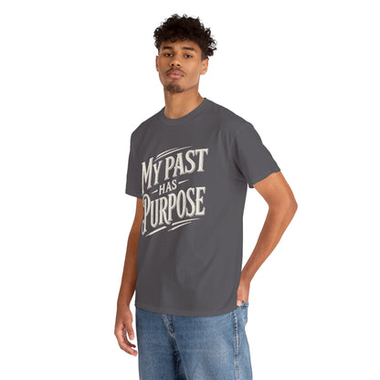 My Past Has Purpose T-Shirt — Inspirational Recovery Tee