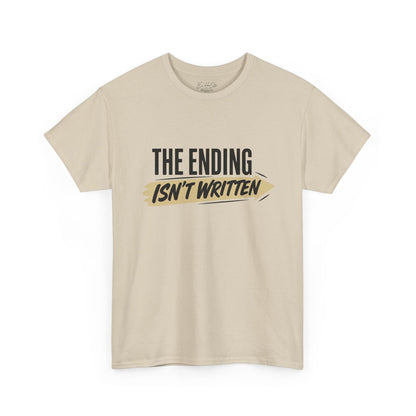 The Ending Isn't Written Tee — Inspirational Motivational Graphic T‑Shirt