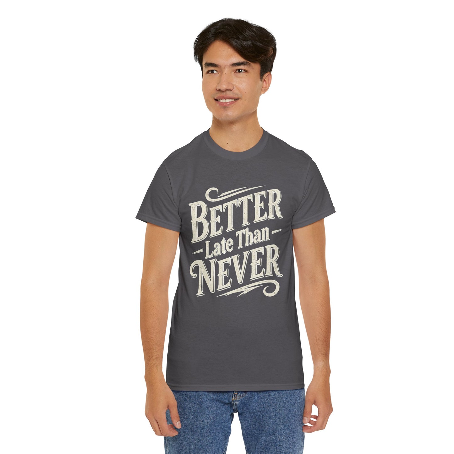 Better Late Than Never T‑Shirt