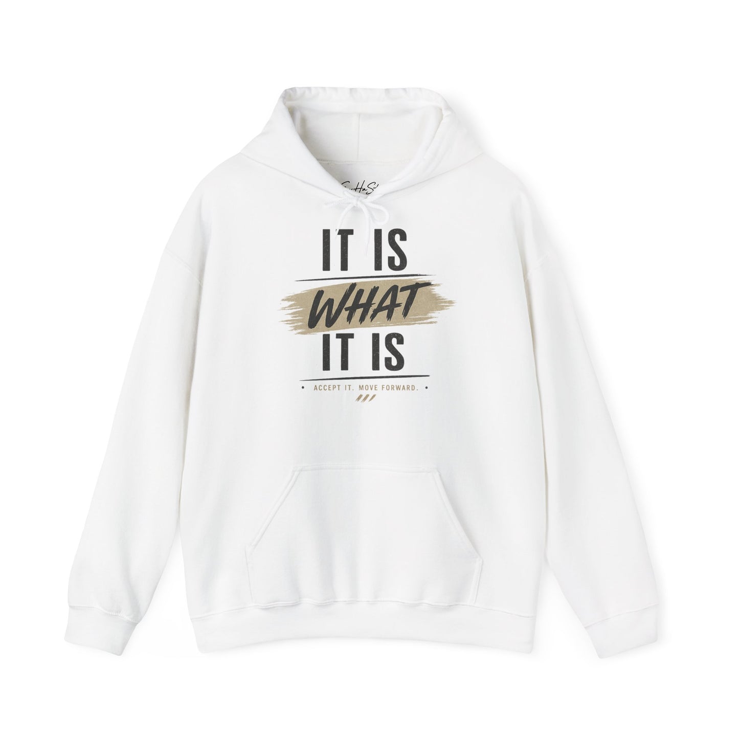 It Is What It Is Hoodie — Casual Inspirational Pullover