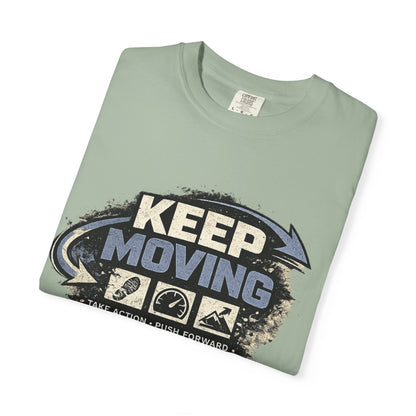 Keep Moving T-Shirt — Motivational Graphic Tee