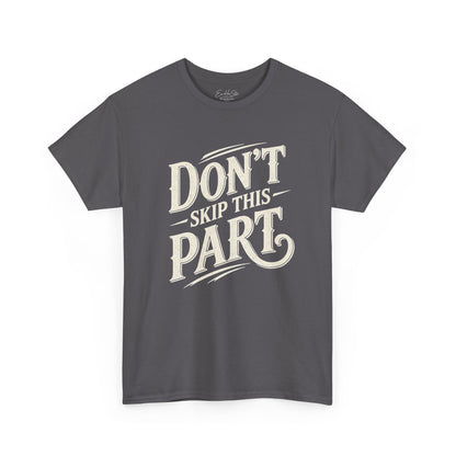 Don't Skip This Part T‑Shirt — Retro Script Graphic Tee