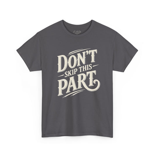 Don't Skip This Part T‑Shirt — Retro Script Graphic Tee