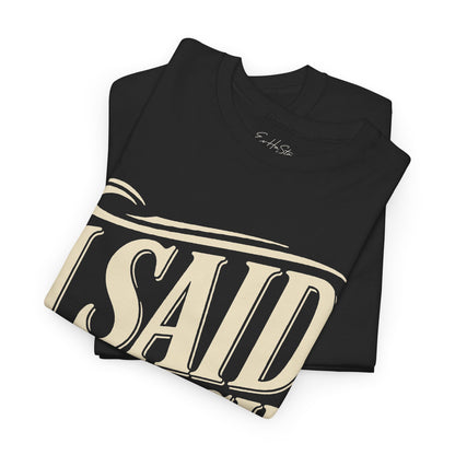 I Said Enough Tee - Bold Statement Graphic T‑Shirt