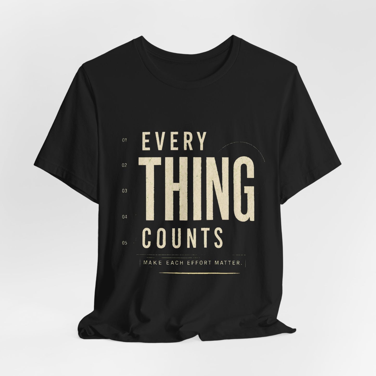 Everything Counts T‑Shirt — Inspirational Minimalist Graphic Tee