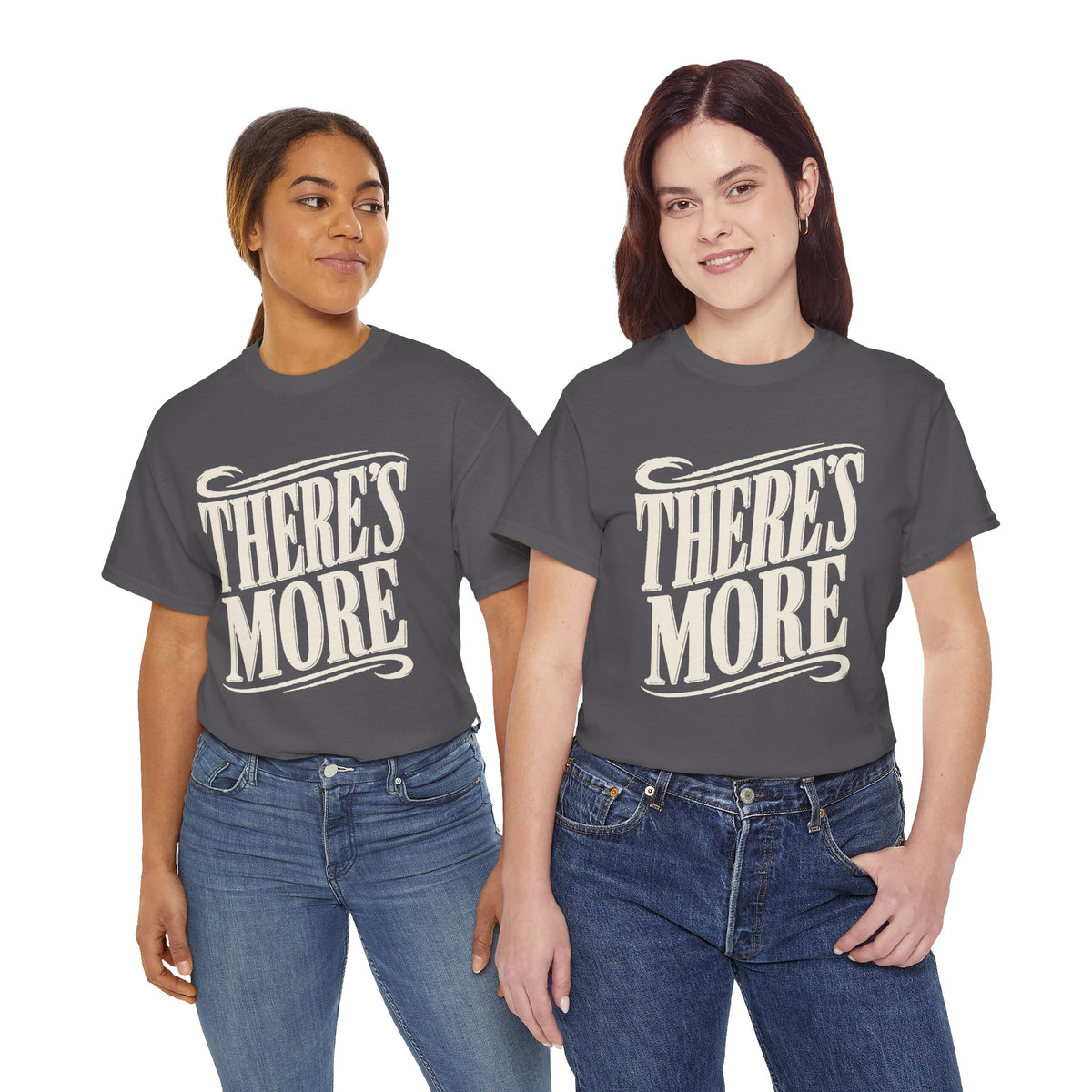 Theres More Graphic Tee - Vintage Script Motivational T-Shirt