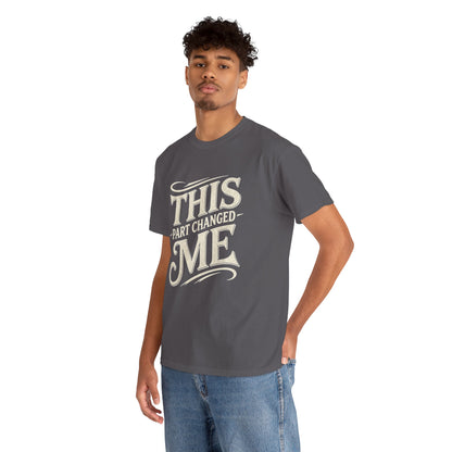 This Part Changed Me T-Shirt — Inspirational Vintage Quote Tee