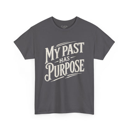 My Past Has Purpose T-Shirt — Inspirational Recovery Tee