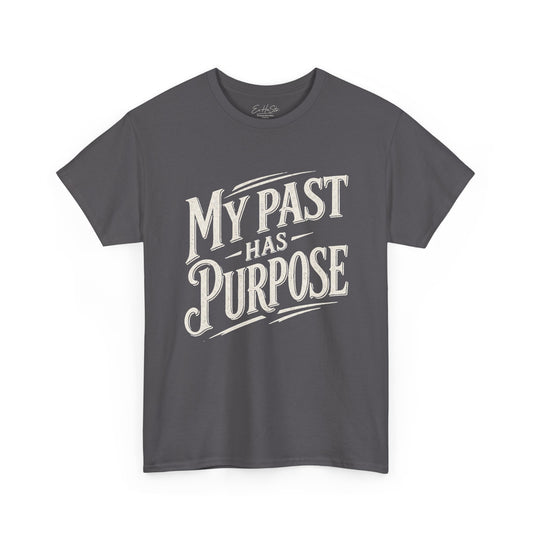 My Past Has Purpose T-Shirt — Inspirational Recovery Tee