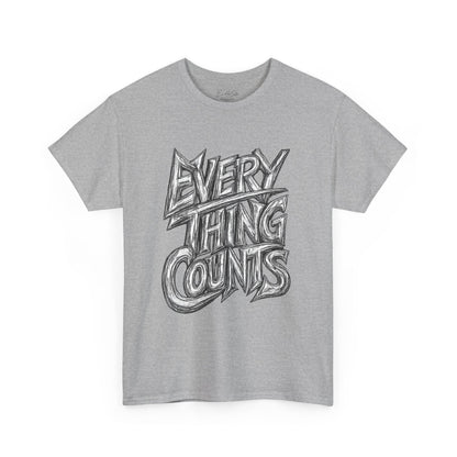 Everything Counts T-Shirt — Hand-Drawn Motivational Graphic Tee