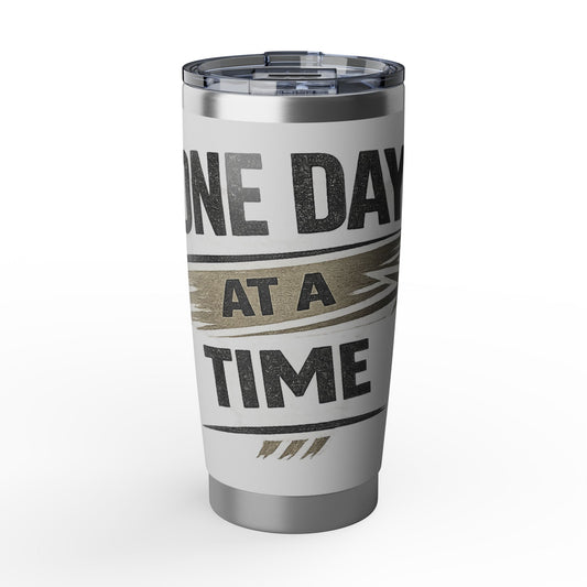 One Day At A Time 20oz Tumbler — Motivational Stainless Travel Cup