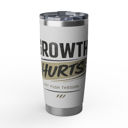 Growth Hurts 20oz Tumbler — Motivational Stainless Travel Cup