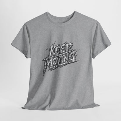Keep Moving T-Shirt — Motivational Graphic Tee