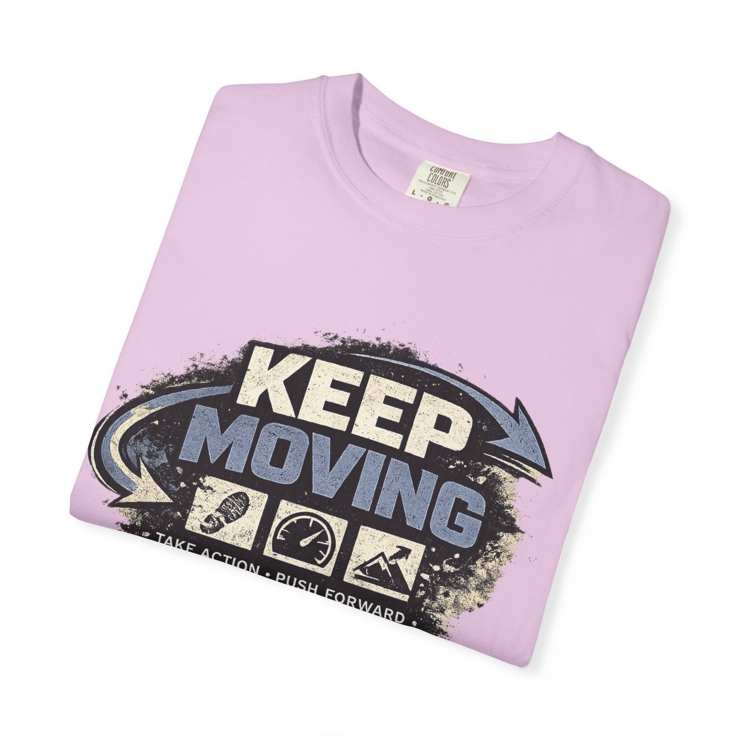 Keep Moving T-Shirt — Motivational Graphic Tee