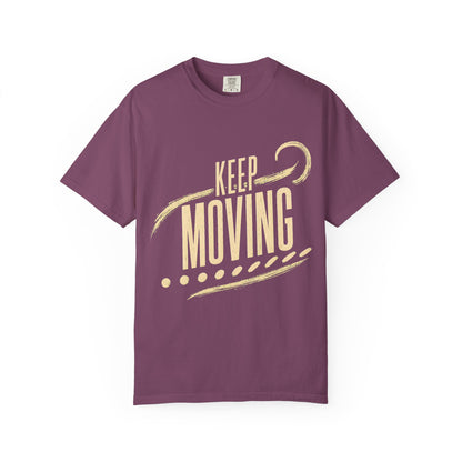 Keep Moving T-Shirt — Motivational Graphic Tee
