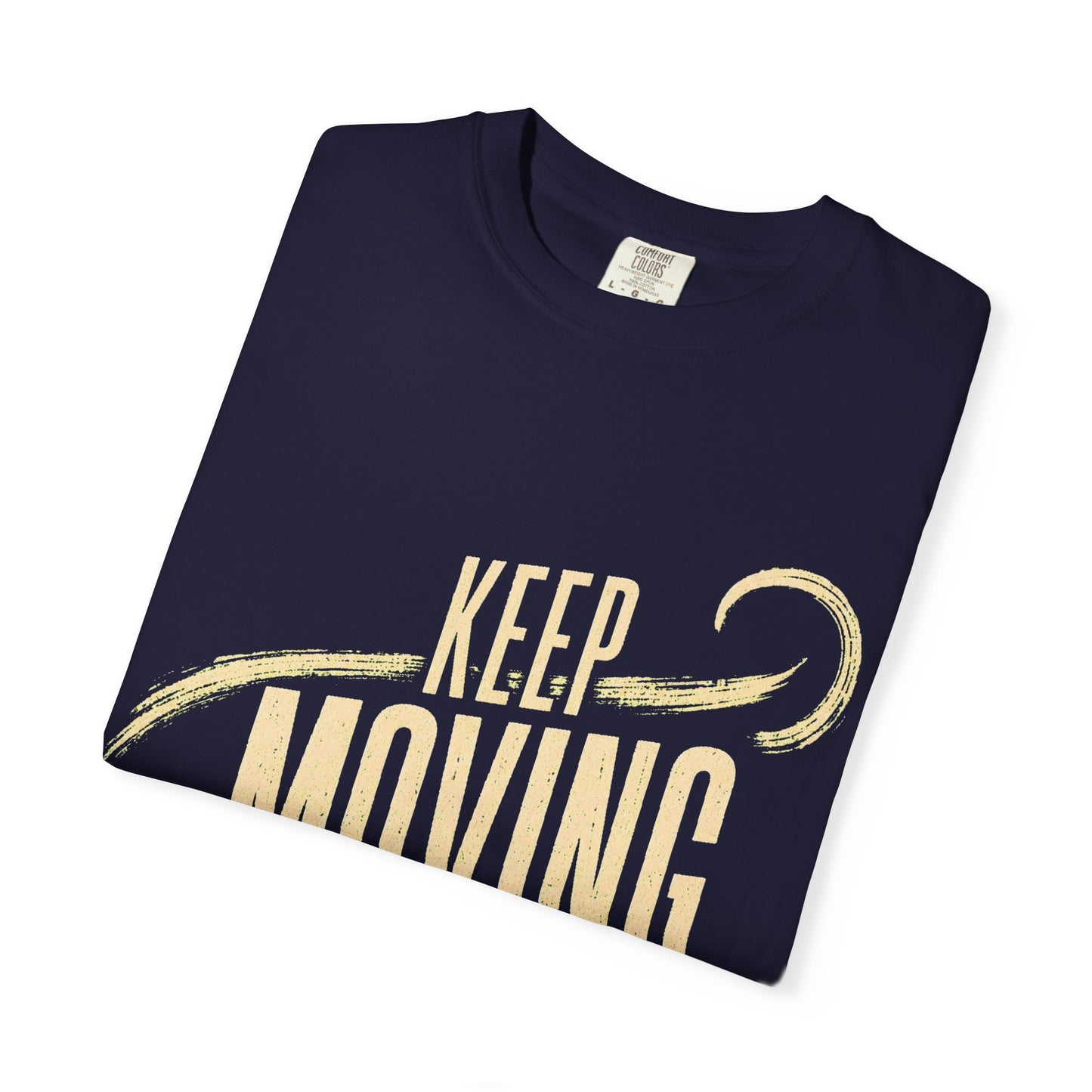 Keep Moving T-Shirt — Motivational Graphic Tee