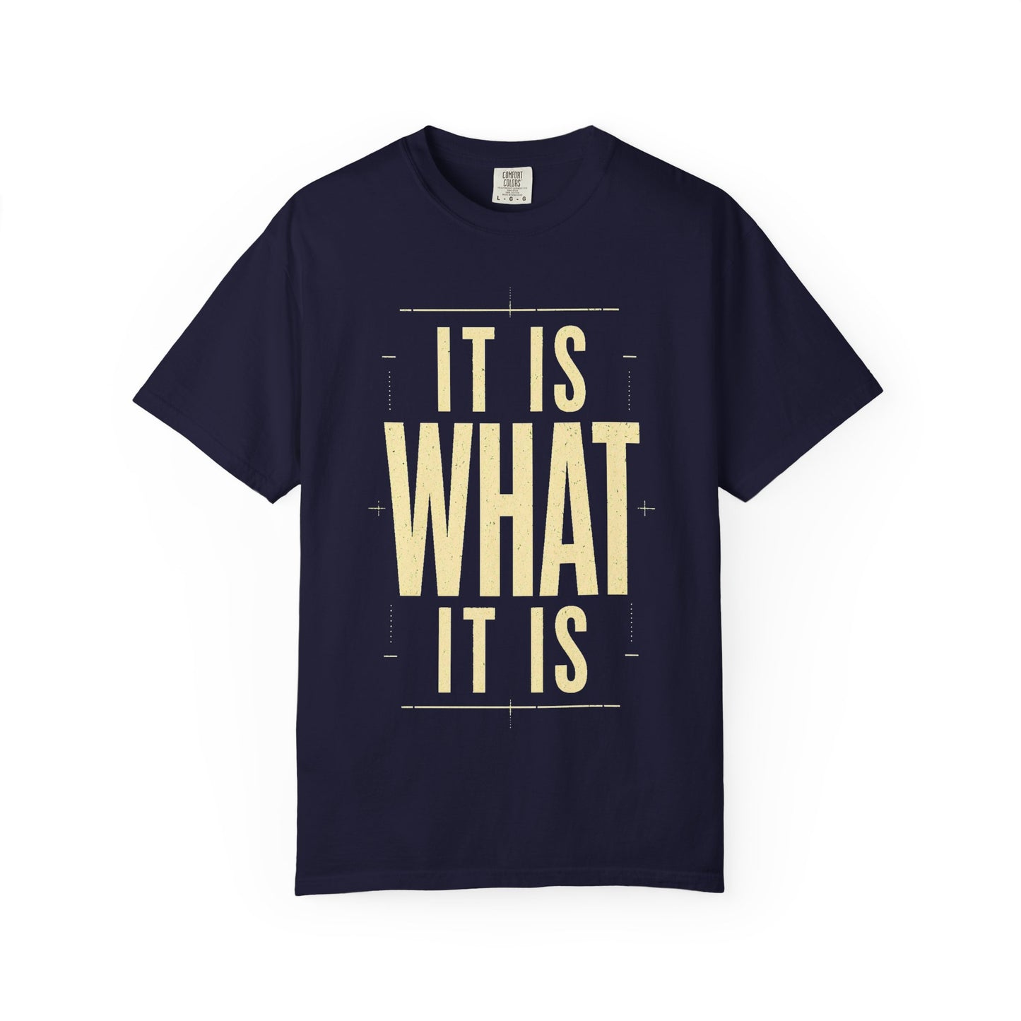 It Is What It Is T‑Shirt — Minimalist Positive Quote Tee