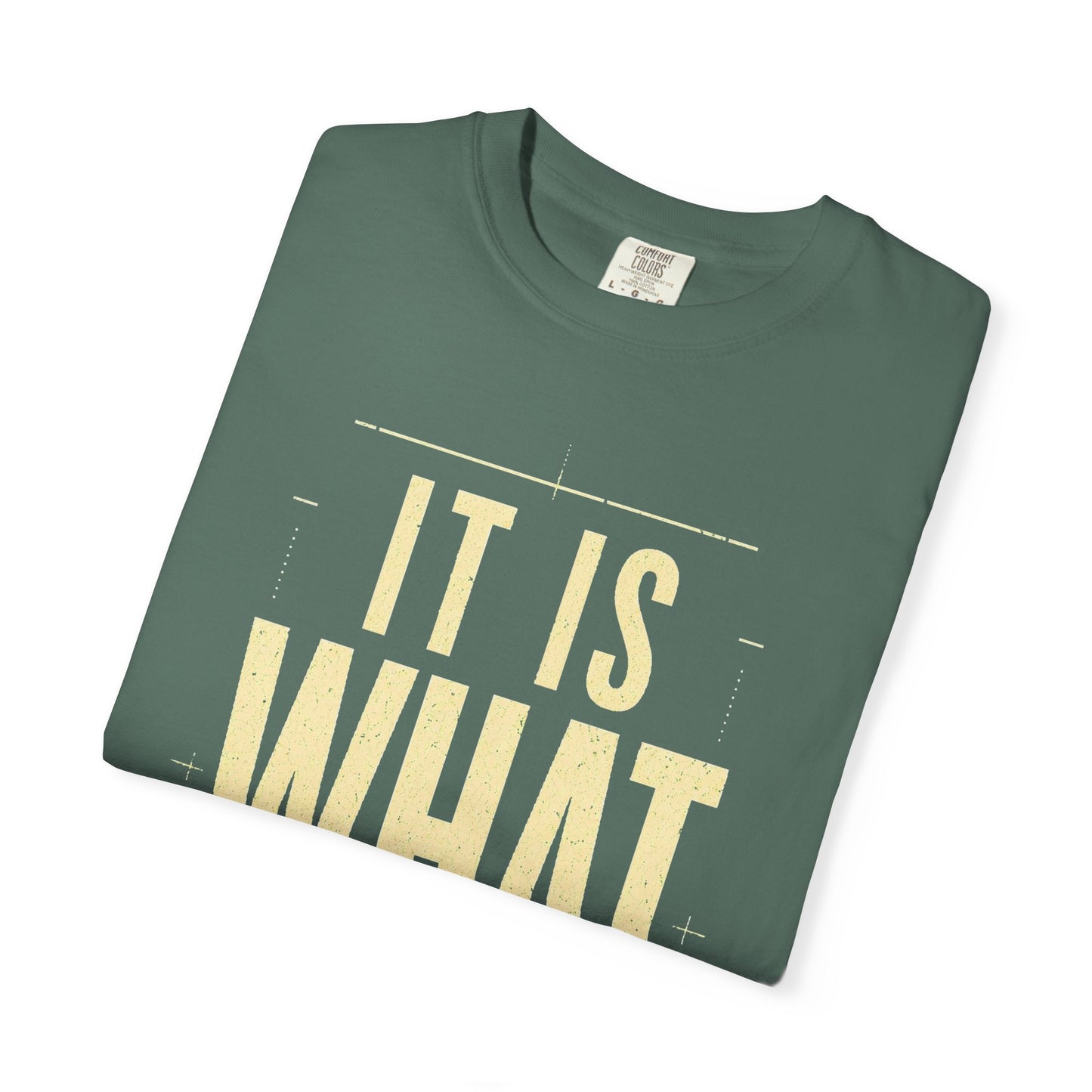 It Is What It Is T‑Shirt — Minimalist Positive Quote Tee