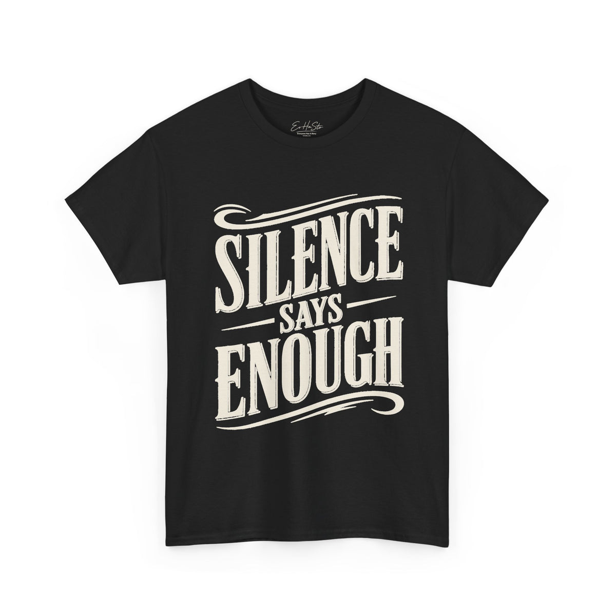 Silence Says Enough T-Shirt - Vintage Script Statement Tee