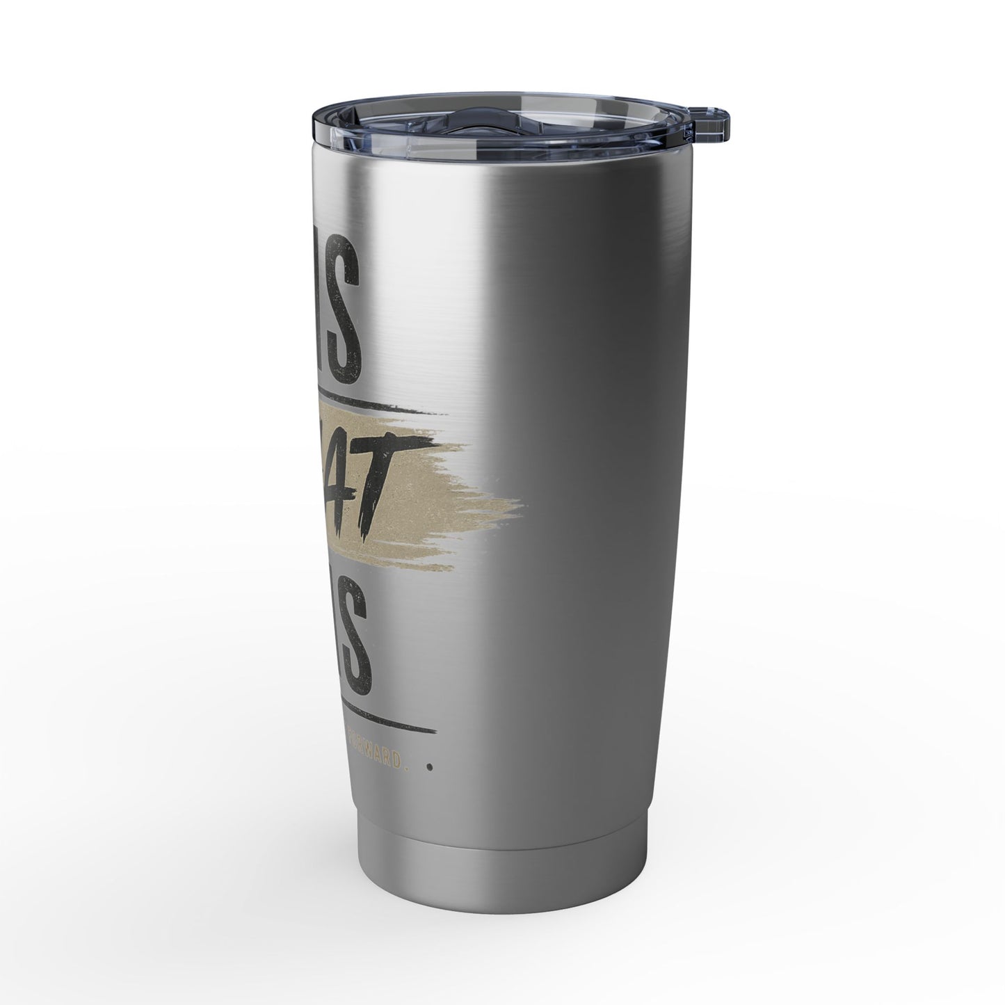 It Is What It Is Stainless Steel 20oz Tumbler — Travel Mug for Everyday Use
