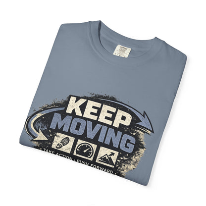 Keep Moving T-Shirt — Motivational Graphic Tee
