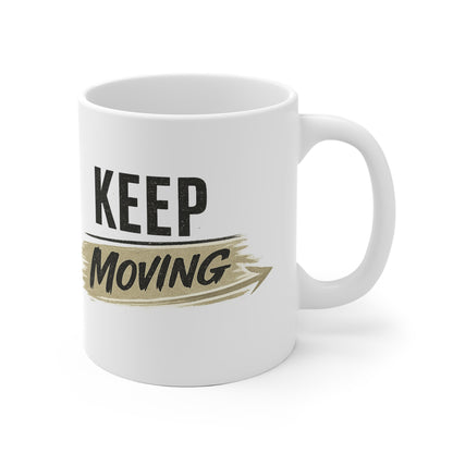 Keep Moving Ceramic Mug — Motivational Coffee Cup for Morning Motivation & Gifts