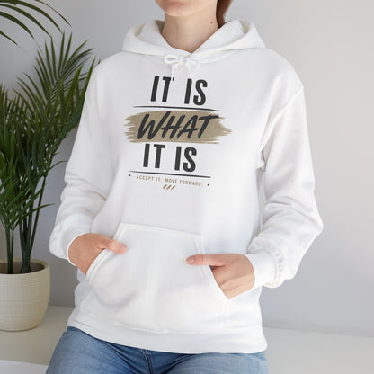 It Is What It Is Hoodie — Casual Inspirational Pullover