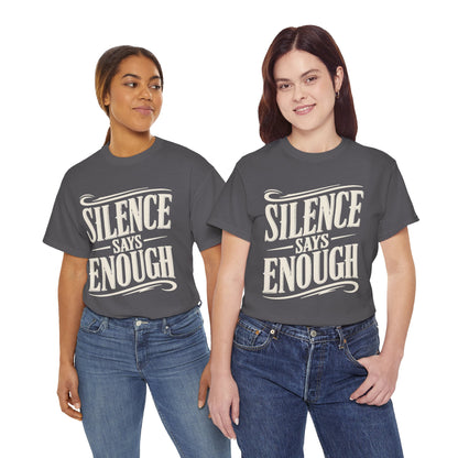 Silence Says Enough T-Shirt - Vintage Script Statement Tee