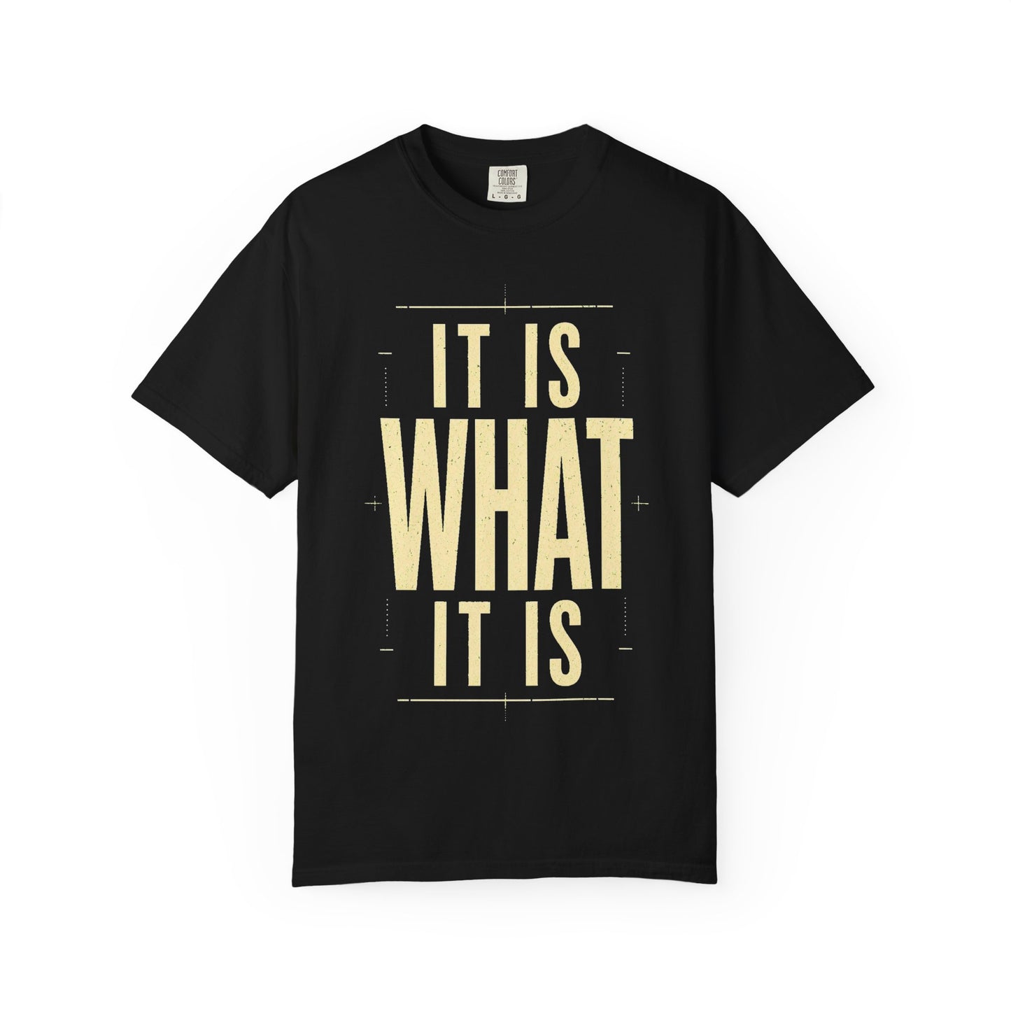 It Is What It Is T‑Shirt — Minimalist Positive Quote Tee