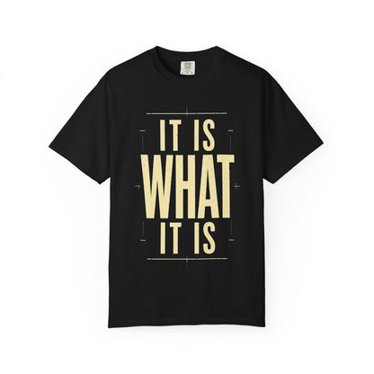 It Is What It Is T‑Shirt — Minimalist Positive Quote Tee