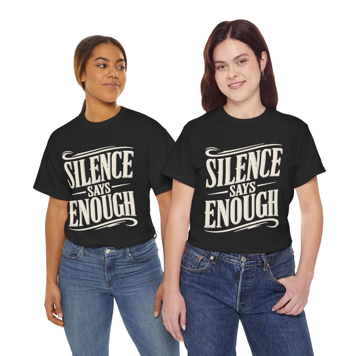 Silence Says Enough T-Shirt - Vintage Script Statement Tee