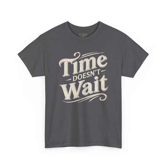 Time Doesn’t Wait Tee — Vintage Motivational Graphic T-Shirt