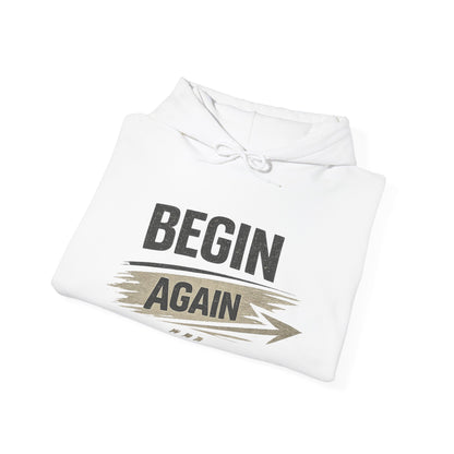 Begin Again Hoodie — Inspirational Pullover Sweatshirt