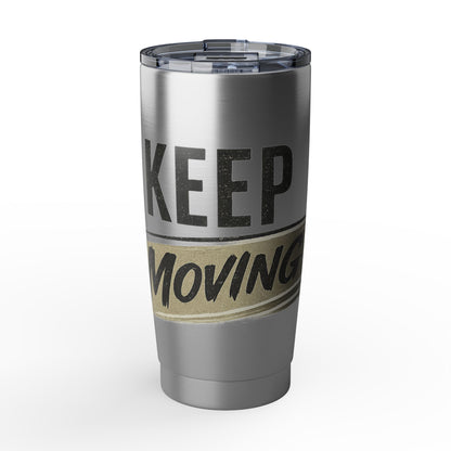 Keep Moving 20oz Tumbler – Insulated Stainless Travel Mug, Motivational Vagabond Design