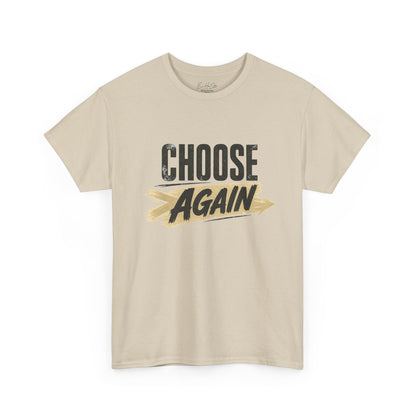 Choose Again T-Shirt — Motivational Graphic Tee