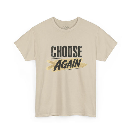Choose Again T-Shirt — Motivational Graphic Tee