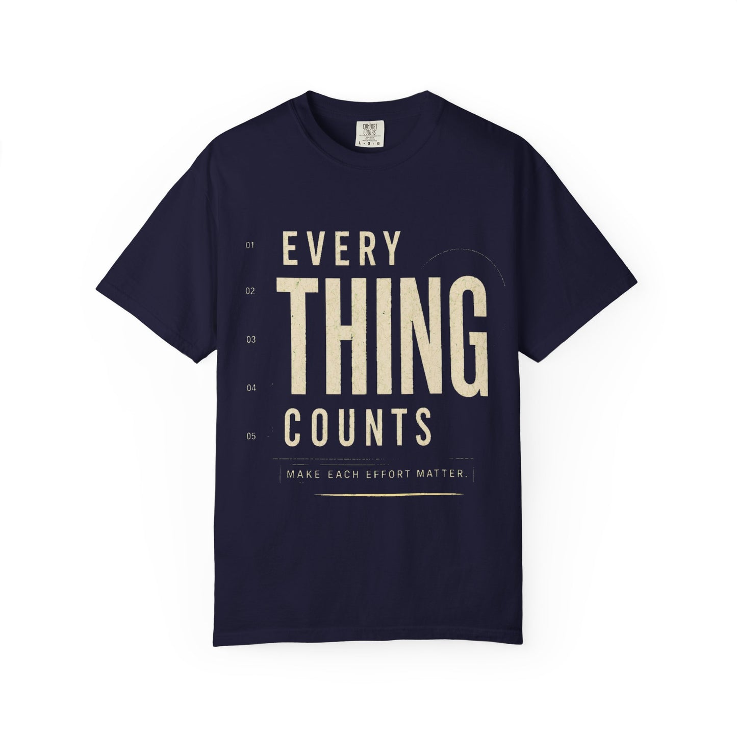 Everything Counts T-Shirt — Motivational Graphic Tee