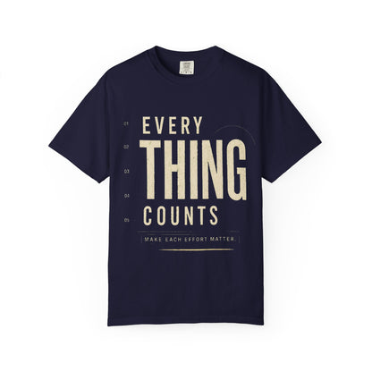 Everything Counts T-Shirt — Motivational Graphic Tee