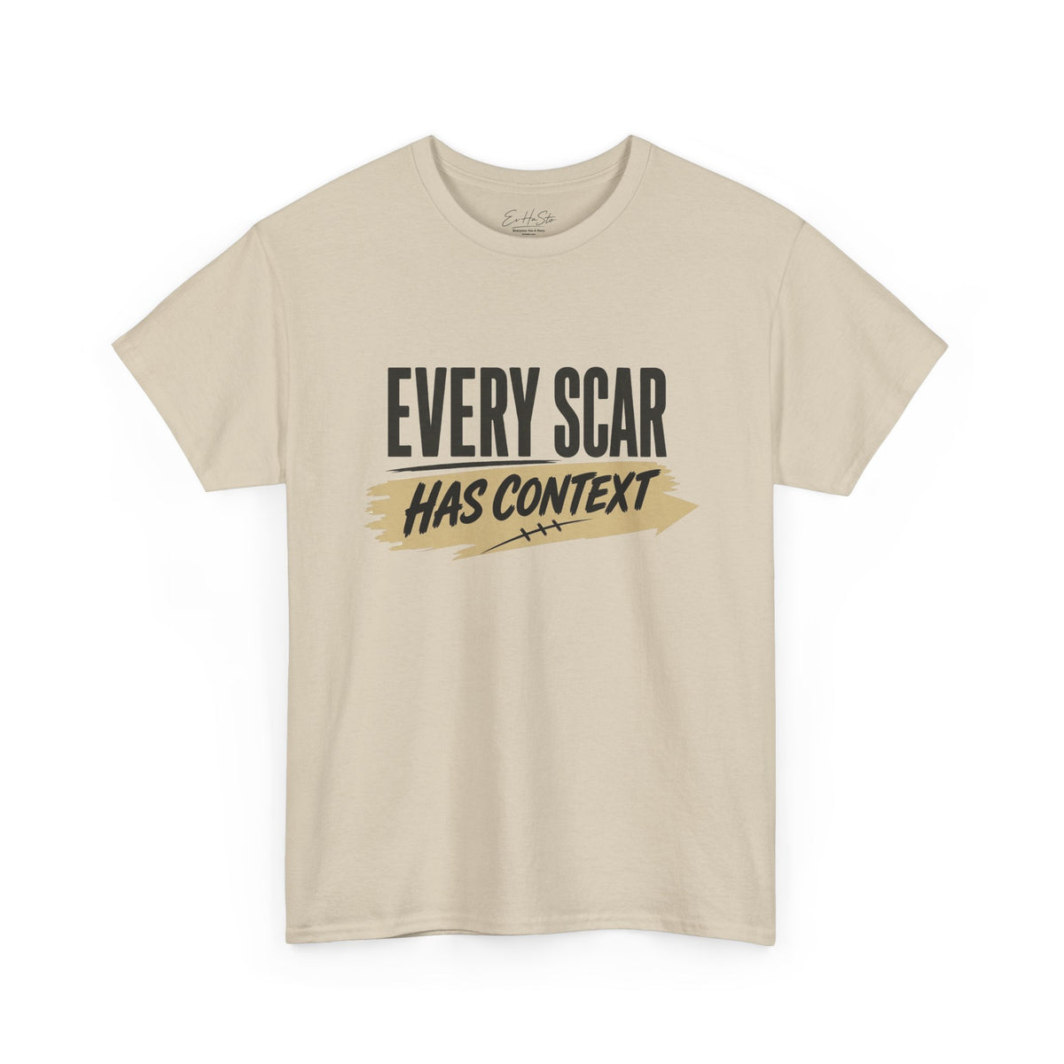 Every Scar Has Context T-Shirt — Inspirational Graphic Tee