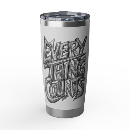 Everything Counts 20oz Tumbler — Motivational Stainless Travel Cup