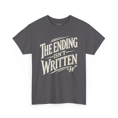 The Ending Isn't Written Tee — Inspirational Graphic T-Shirt
