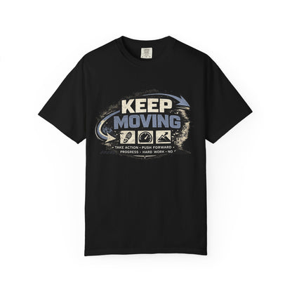 Keep Moving T-Shirt — Motivational Graphic Tee