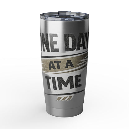 One Day At A Time 20oz Tumbler — Motivational Stainless Travel Cup